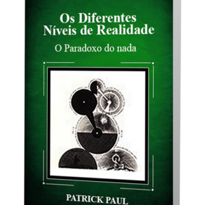 Os Diferentes Níveis da Realidade - Paradoxo do Nada