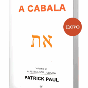 A Cabala Volume 5 : A Astrologia Judaica